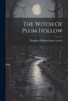 The Witch Of Plum Hollow