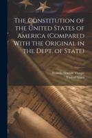 The Constitution of the United States of America (Compared With the Original in the Dept. Of State)