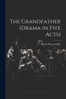 The Grandfather (Drama in Five Acts)