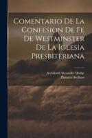 Comentario De La Confesion De Fe De Westminster De La Iglesia Presbiteriana