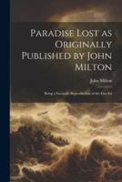 Paradise Lost as Originally Published by John Milton