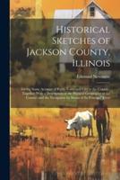 Historical Sketches of Jackson County, Illinois