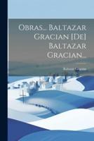 Obras... Baltazar Gracian [De] Baltazar Gracian...