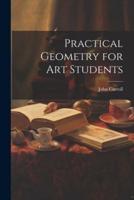 Practical Geometry for Art Students