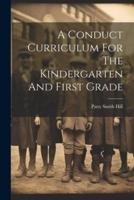A Conduct Curriculum For The Kindergarten And First Grade