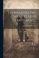 Les Maladies Des Chiens Et Leur Traitement...