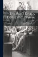 The Rent Day. A Domestic Drama