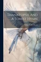 Thanatopsis And A Forest Hymn