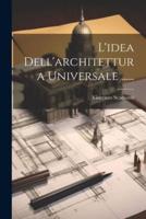L'idea Dell'architettura Universale ......