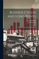 Business Cycles and Long Waves