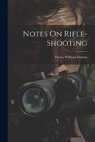 Notes On Rifle-Shooting