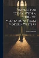 Prayers for Today, With a Series of Meditations From Modern Writers