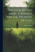 'The Everlasting Arms', A Sermon On The Promises Of God