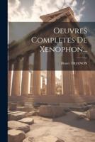 Oeuvres Completes De Xenophon...