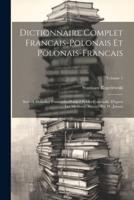 Dictionnaire Complet Francais-Polonais Et Polonais-Francais