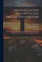 Original Letters Relative to the English Reformation