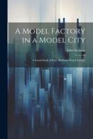 A Model Factory in a Model City