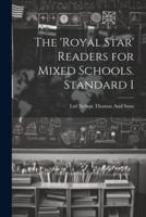 The 'Royal Star' Readers for Mixed Schools. Standard I