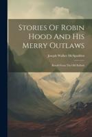 Stories Of Robin Hood And His Merry Outlaws