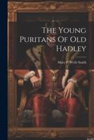 The Young Puritans Of Old Hadley