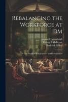 Rebalancing the Workforce at IBM