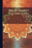 The Message Of The Bhagawad Gita