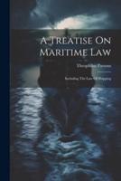 A Treatise On Maritime Law