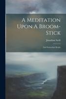 A Meditation Upon A Broom-Stick