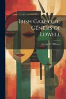 Irish Catholic Genesis of Lowell