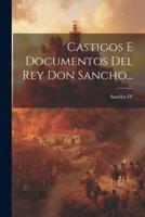 Castigos E Documentos Del Rey Don Sancho...