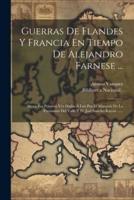Guerras De Flandes Y Francia En Tiempo De Alejandro Farnese ...