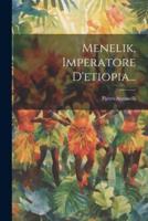Menelik, Imperatore D'etiopia...