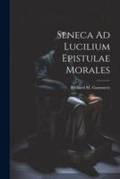 Seneca Ad Lucilium Epistulae Morales
