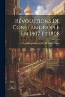 Révolutions De Constantinople En 1807 Et 1808