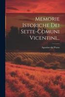 Memorie Istoriche Dei Sette-Comuni Vicentini...