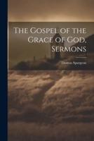 The Gospel of the Grace of God, Sermons