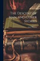 The Descent of Man, and Other Stories
