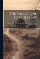 The Folkestone Fiery Serpent