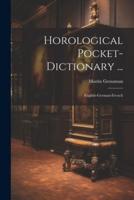 Horological Pocket-Dictionary ...
