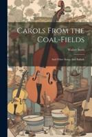Carols From the Coal-Fields