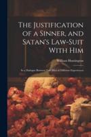 The Justification of a Sinner, and Satan's Law-Suit With Him