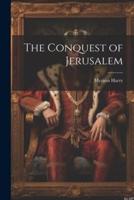 The Conquest of Jerusalem