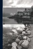 Itinerari Albanesi, 1892-[1894].