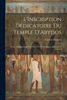 L'Inscription Dédicatoire Du Temple D'Abydos