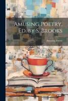 Amusing Poetry, Ed. By S. Brooks