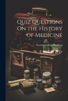 Quiz Questions On the History of Medicine