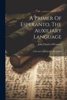 A Primer Of Esperanto, The Auxiliary Language