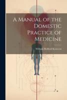 A Manual of the Domestic Practice of Medicine
