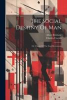 The Social Destiny Of Man