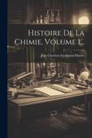 Histoire De La Chimie, Volume 1...